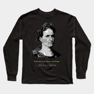 Julius Caesar Quote Long Sleeve T-Shirt